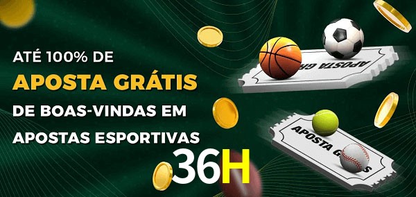 36H Ate 100% de Aposta Gratis